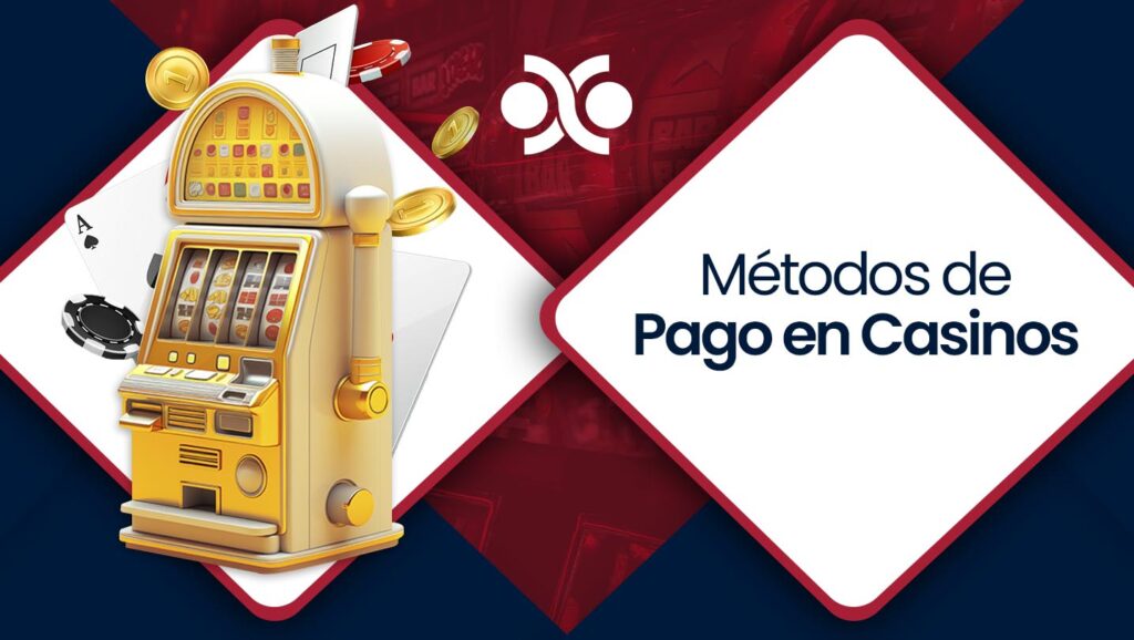 Metodos de Pago en Casinos